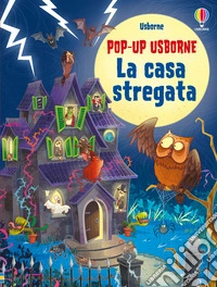 La casa stregata. Libro pop-up. Ediz. a colori libro