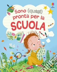 Sono (quasi) pronta per la scuola. Ediz. illustrata libro