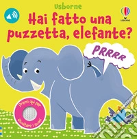 Hai fatto una puzzetta, elefante? Ediz. illustrata libro