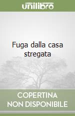 Fuga dalla casa stregata