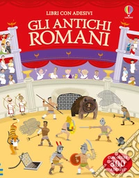 Gli antichi Romani. Ediz. illustrata libro