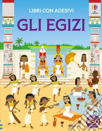 Gli egizi. Con adesivi. Ediz. a colori libro
