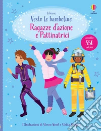 Ragazze d'azione e pattinatrici. Con adesivi libro