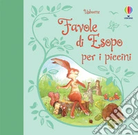 Favole di Esopo per i piccini. Ediz. a colori libro
