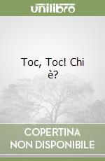 Toc, Toc! Chi è? libro