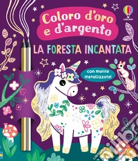 La foresta incantata. Ediz. illustrata libro