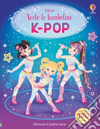 K-pop. Ediz. illustrata libro