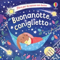 Buonanotte, coniglietto. Ediz. illustrata