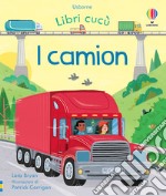 I camion. Ediz. a colori libro