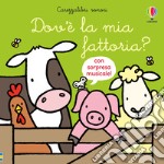 Dov'è la mia fattoria? Ediz. a colori libro