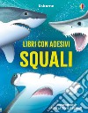 Squali. Ediz. a colori libro