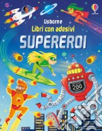 Supereroi. Ediz. a colori