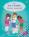 Amici animali. Ediz. a colori libro