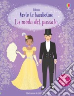 La moda del passato. Con adesivi libro