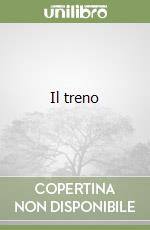 Il treno. Ediz. a colori. Con trenino a carica