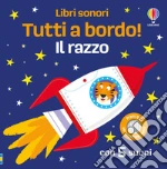 Il razzo. Tutti a bordo! Ediz. a colori libro