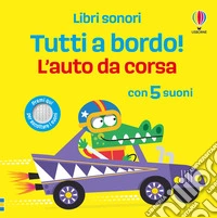 L'auto da corsa. Ediz. a colori