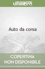 L'auto da corsa. Ediz. a colori libro