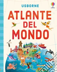 Atlante del mondo. Ediz. illustrata libro