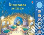 Ninnananna nel bosco. Ediz. a colori libro