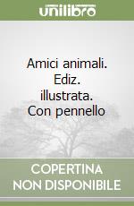 Amici animali. Ediz. illustrata. Con pennello