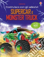 Supercar e monster truck. Ediz. illustrata. Con adesivi libro