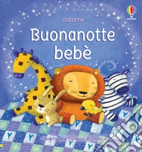 Buonanotte bebè. Ediz. illustrata