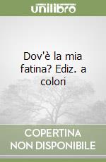 Dov'è la mia fatina? Ediz. a colori libro