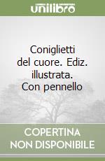 Coniglietti del cuore. Ediz. illustrata. Con pennello libro