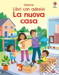 La nuova casa. Con adesivi. Ediz. a colori libro