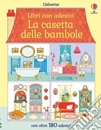 La casetta delle bambole. Con adesivi. Ediz. a colori libro