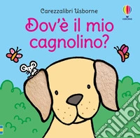 Dov'è il mio cagnolino? Ediz. a colori libro