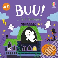 Buu! ... fa il fantasma. Ediz. a colori libro
