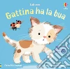 Gattina ha la bua. Ediz. a colori libro