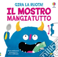 Il mostro mangiatutto. Ediz. illustrata libro