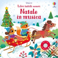 Natale in musica. Ediz. a colori libro