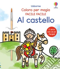 Al castello. Ediz. illustrata. Con pennello libro