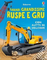 Grandi grandissime ruspe e gru. Ediz. a colori libro