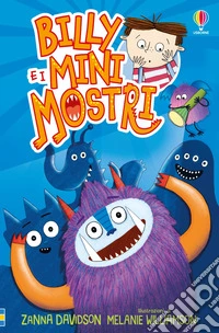 Billy e i Mini Mostri. Ediz. illustrata libro