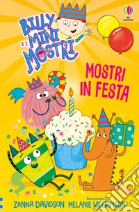Mostri in festa. Billy e i Mini Mostri. Ediz. illustrata libro