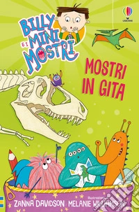 Mostri in gita. Billy e i Mini Mostri. Ediz. illustrata libro