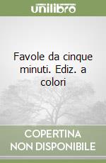 Favole da cinque minuti. Ediz. a colori libro