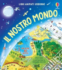 Il nostro mondo. Ediz. a colori libro
