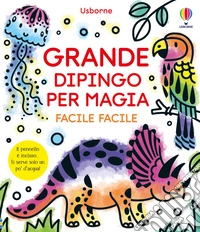 Grande dipingo per magia. Facile facile. Ediz. illustrata. Con pennello libro