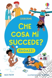 Che cosa mi succede? (Ragazzi) libro