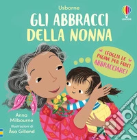 Gli abbracci della nonna. Ediz. a colori libro