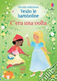 C'era una volta. Con adesivi. Ediz. a colori libro