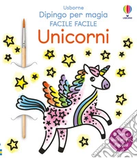Unicorni. Ediz. illustrata. Con pennello libro