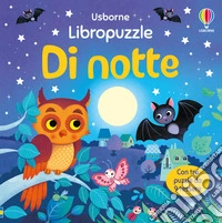 Di notte. Ediz. a colori libro
