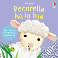 Pecorella ha la bua. Ediz. a colori libro